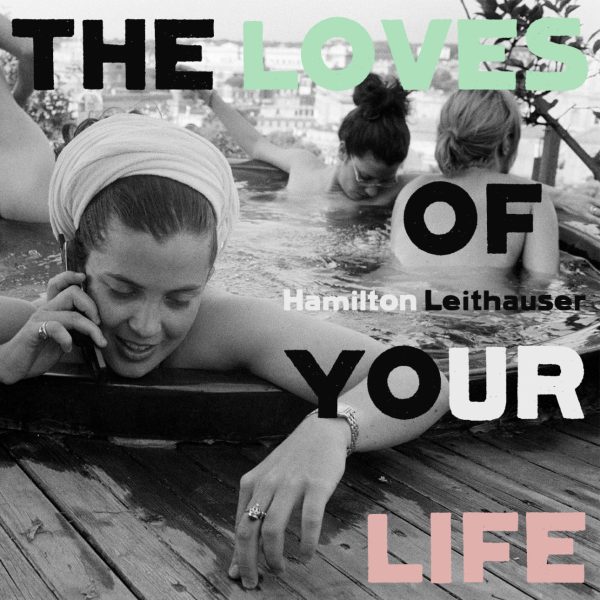 Hamilton Leithauser Loves Of Your Life