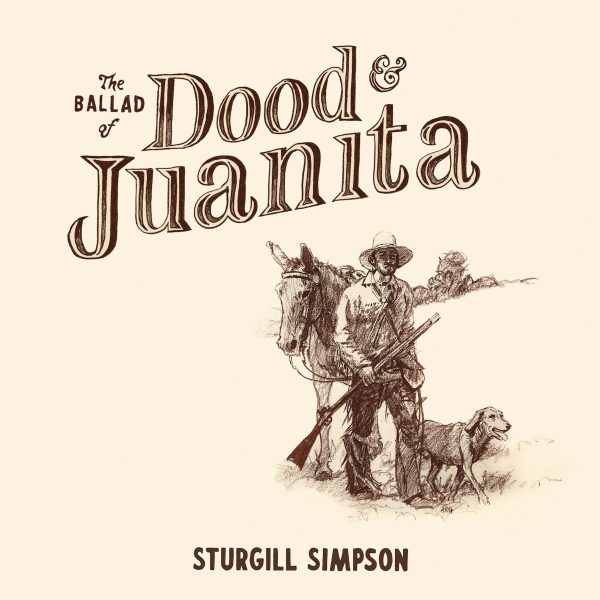 Sturgill Simpson Dood and Juanita